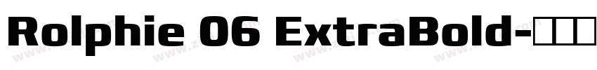 Rolphie 06 ExtraBold字体转换